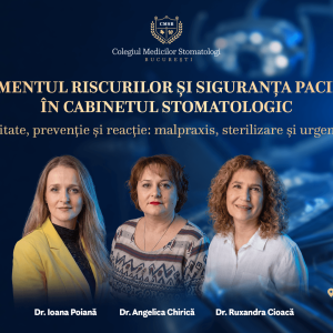 Managementul riscurilor și siguranța pacientului în cabinetul stomatologic – responsabilitate, prevenție și reacție: malpraxis, sterilizare și urgențe medicale